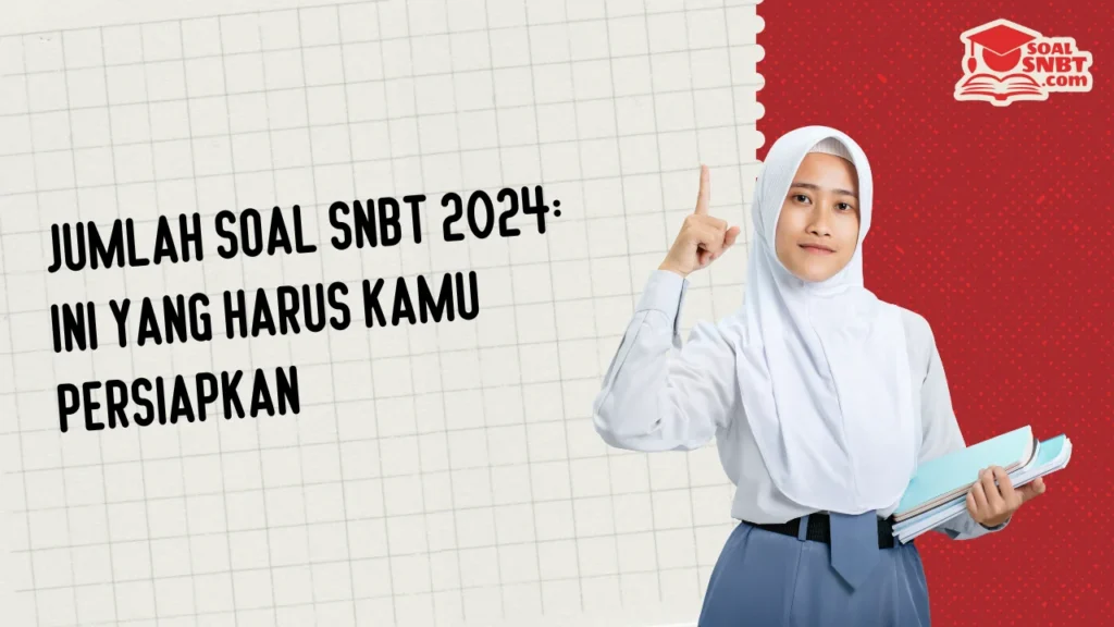 Jumlah Soal SNBT 2024