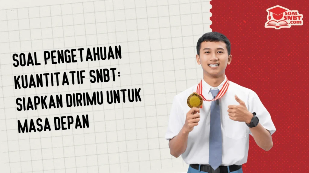 Soal Pengetahuan Kuantitatif SNBT