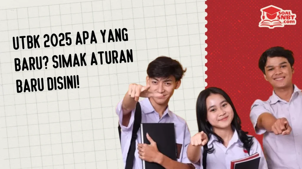 UTBK 2025 Apa yang Baru