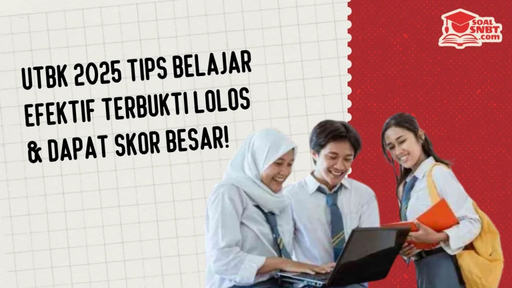 UTBK 2025 Tips Belajar Efektif