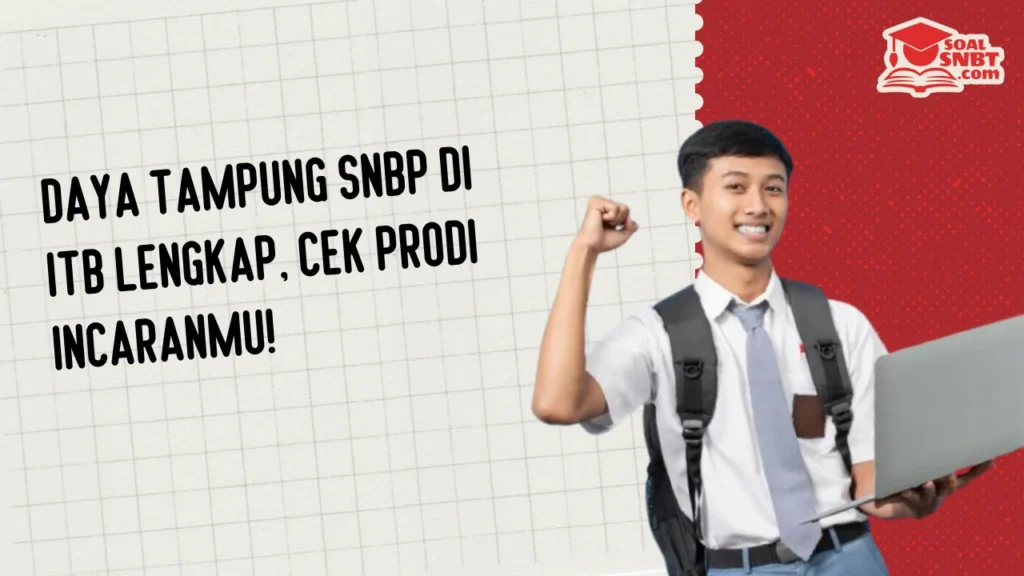 Daya Tampung SNBP di ITB Lengkap, Cek Prodi Incaranmu!