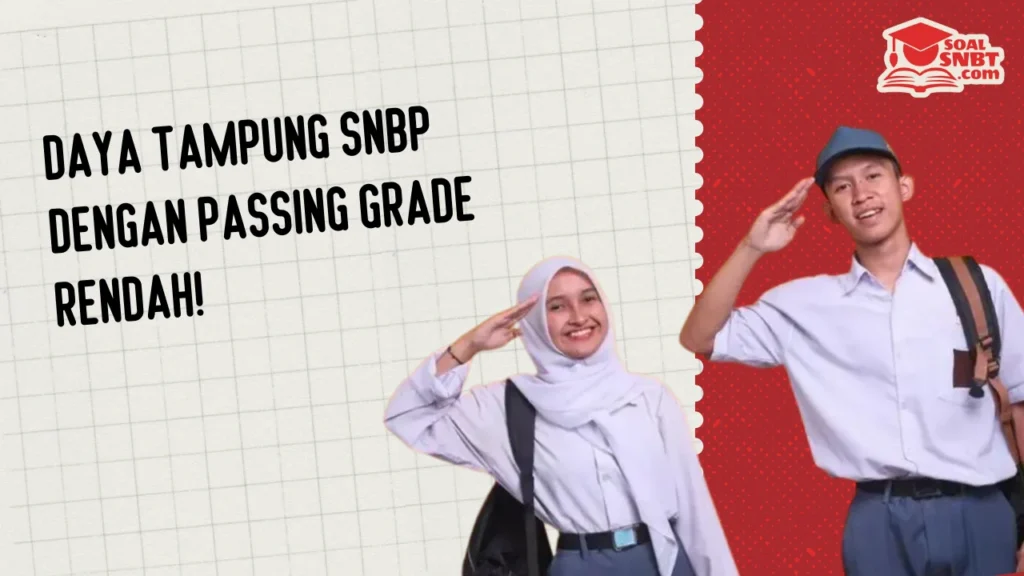 Daya Tampung SNBP dengan Passing Grade Rendah!