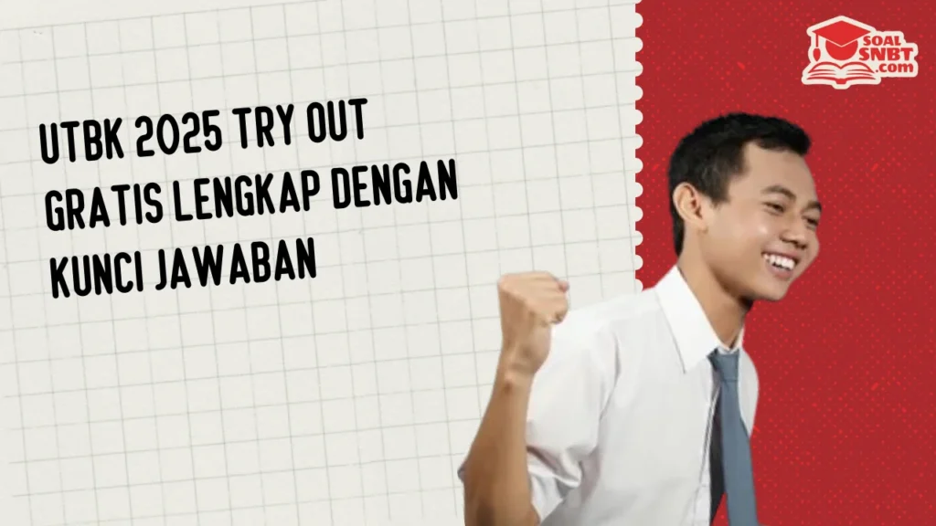 UTBK 2025 Try Out Gratis Lengkap dengan Kunci Jawaban
