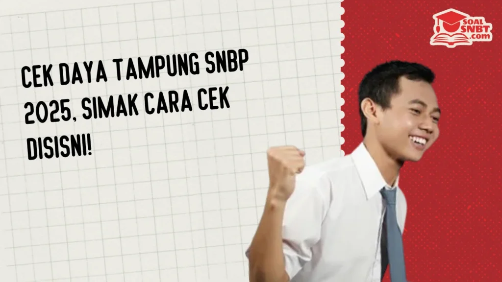 Cek Daya Tampung SNBP 2025, Simak Cara Cek Disisni!