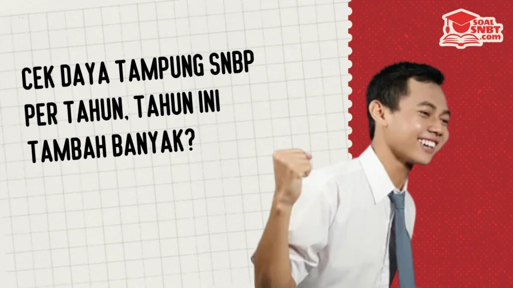 Cek Daya Tampung SNBP Per Tahun, Tahun Ini Tambah Banyak?