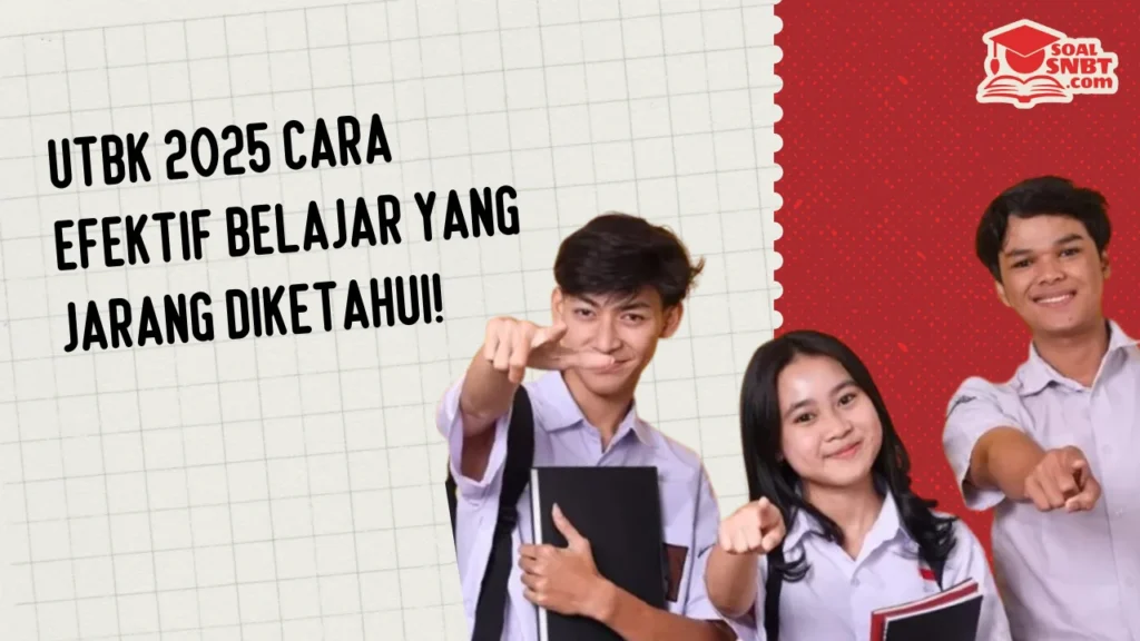 UTBK 2025 Cara Efektif Belajar yang Jarang Diketahui!