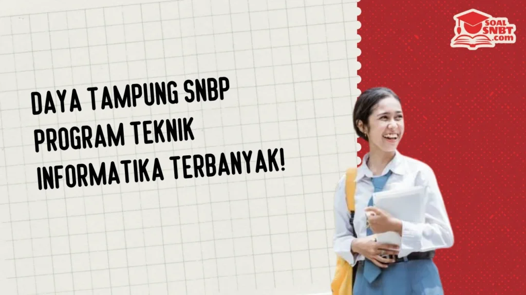 Daya Tampung SNBP Program Teknik Informatika Terbanyak!