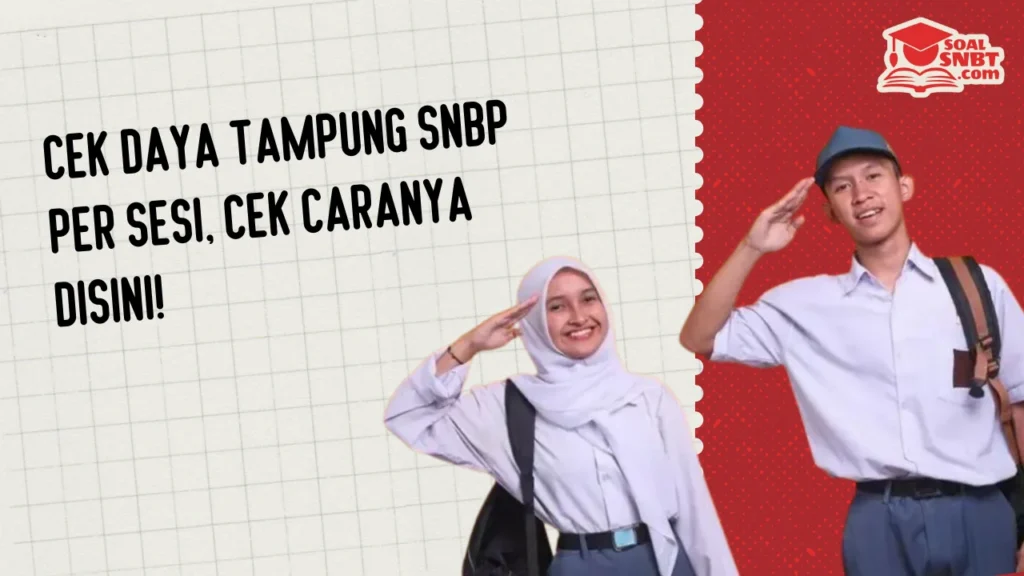 Cek Daya Tampung SNBP Per Sesi, Cek Caranya Disini!