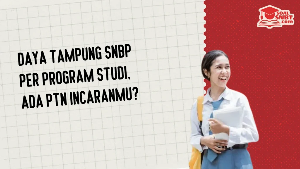 Daya Tampung SNBP Per Program Studi, Ada PTN Incaranmu?