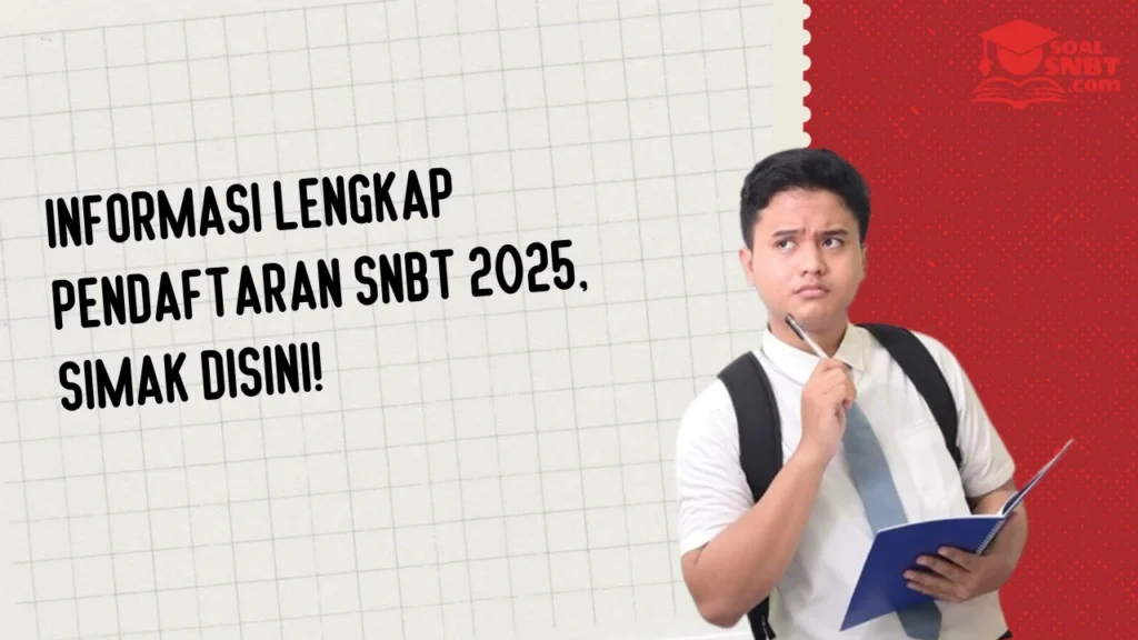Informasi Lengkap Pendaftaran SNBT 2025, Simak Disini!
