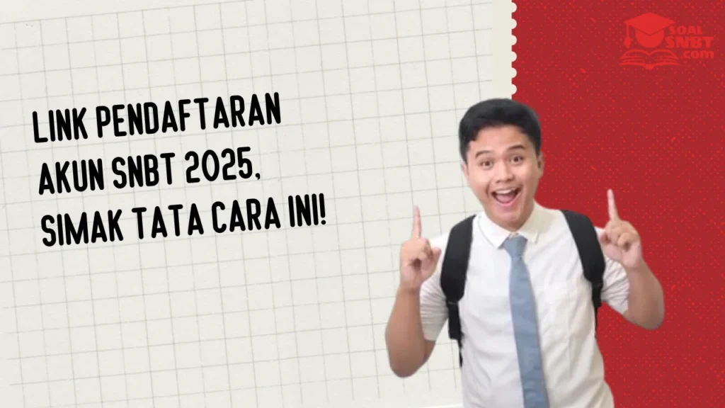 Link Pendaftaran Akun SNBT 2025, Simak Tata Cara Ini!