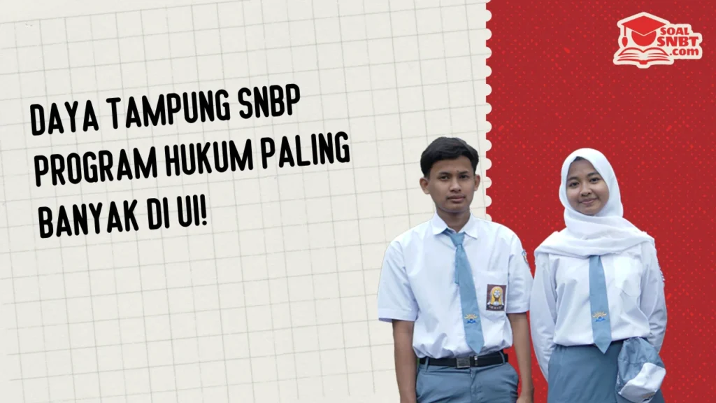 Daya Tampung SNBP Program Hukum Paling Banyak di UI!