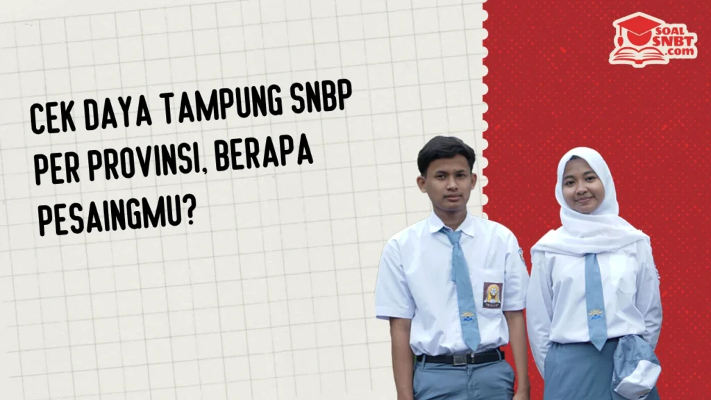 Cek Daya Tampung SNBP Per Provinsi, Berapa Pesaingmu?