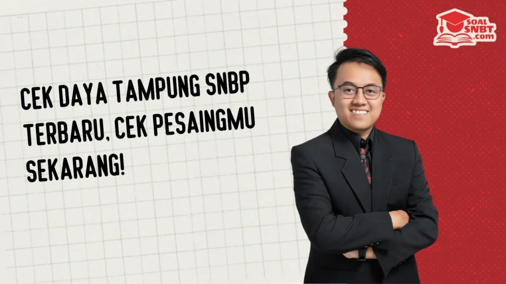 Cek Daya Tampung SNBP Terbaru, Cek Pesaingmu Sekarang!