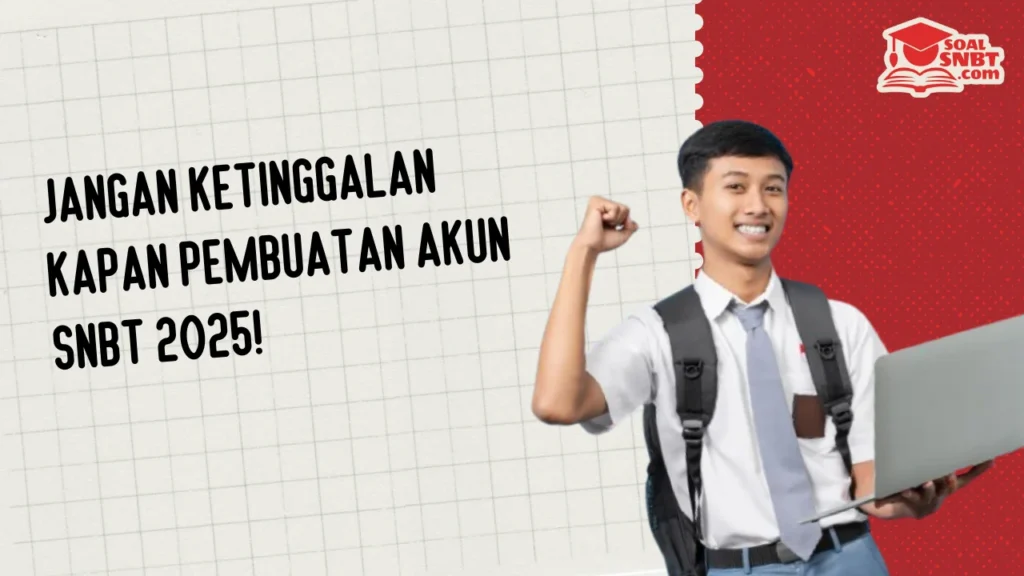 Jangan Ketinggalan Kapan Pembuatan Akun SNBT 2025!