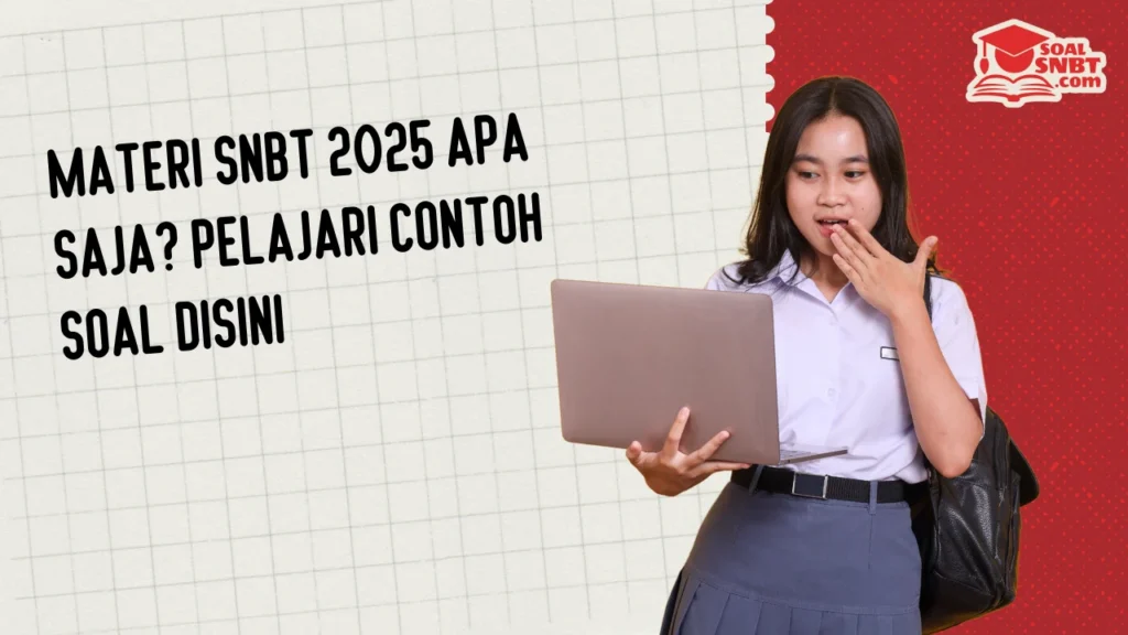 Materi SNBT 2025 Apa Saja? Pelajari Contoh Soal Disini