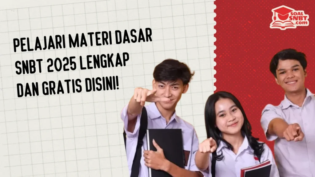 Pelajari Materi Dasar SNBT 2025 Lengkap dan Gratis Disini!