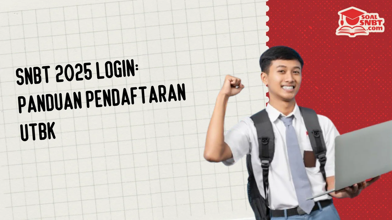 SNBT 2025 Login: Panduan Pendaftaran UTBK - Soal SNBT Terbaru