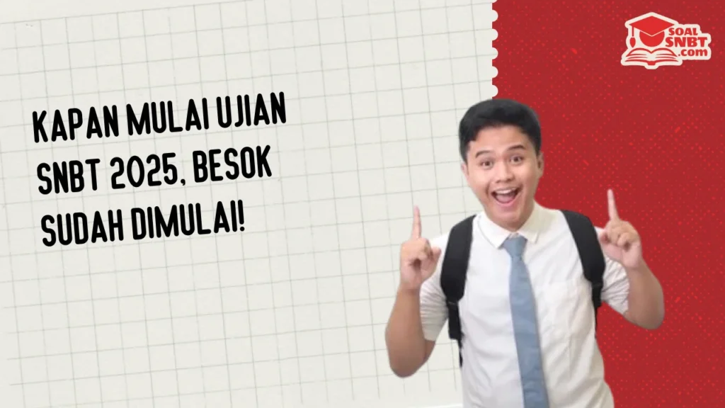 Kapan Mulai Ujian SNBT 2025, Besok Sudah Dimulai!