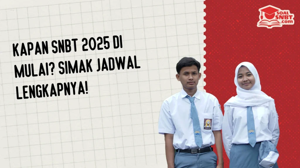 Kapan SNBT 2025 di Mulai? Simak Jadwal Lengkapnya!