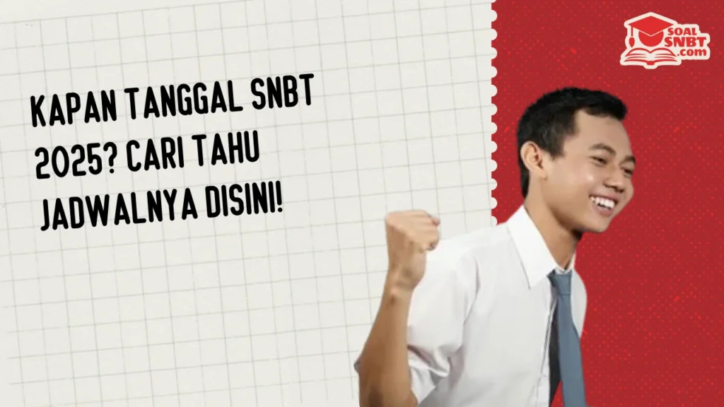 Kapan Tanggal SNBT 2025? Cari Tahu Jadwalnya Disini!