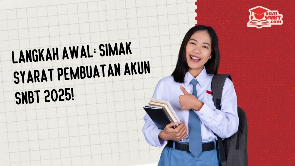 Syarat Pembuatan Akun SNBT 2025
