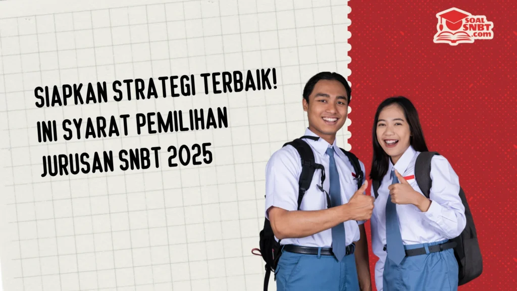 Syarat Pemilihan Jurusan SNBT 2025