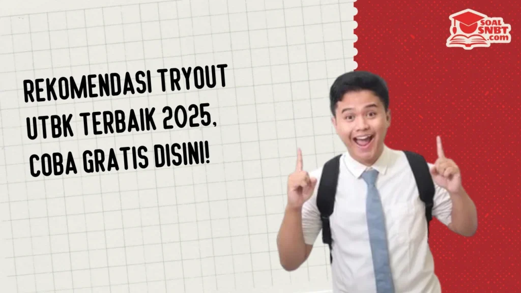 Rekomendasi Tryout UTBK Terbaik 2025, Coba Gratis Disini!