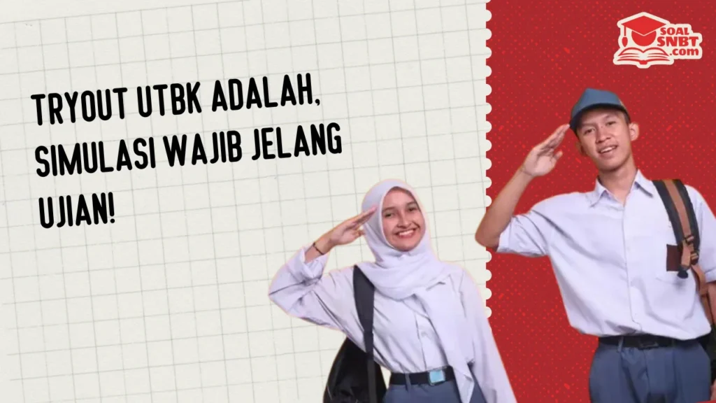 Tryout UTBK Adalah, Simulasi Wajib Jelang Ujian!