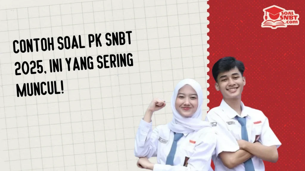Contoh Soal PK SNBT 2025, Ini Yang Sering Muncul!