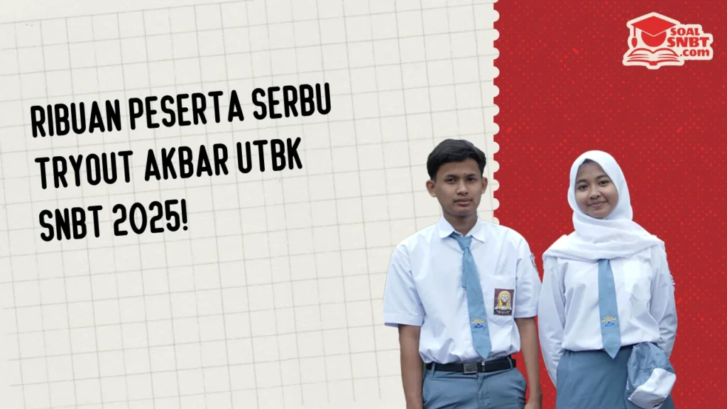 Ribuan Peserta Serbu Tryout Akbar UTBK SNBT 2025!