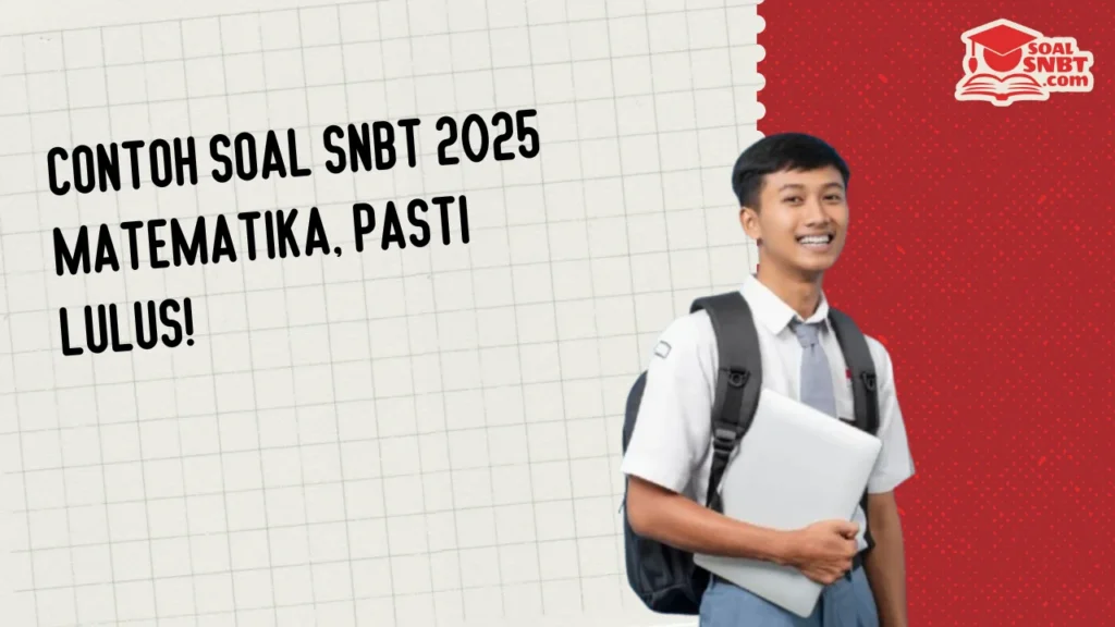 Contoh Soal SNBT 2025 Matematika, Pasti Lulus!