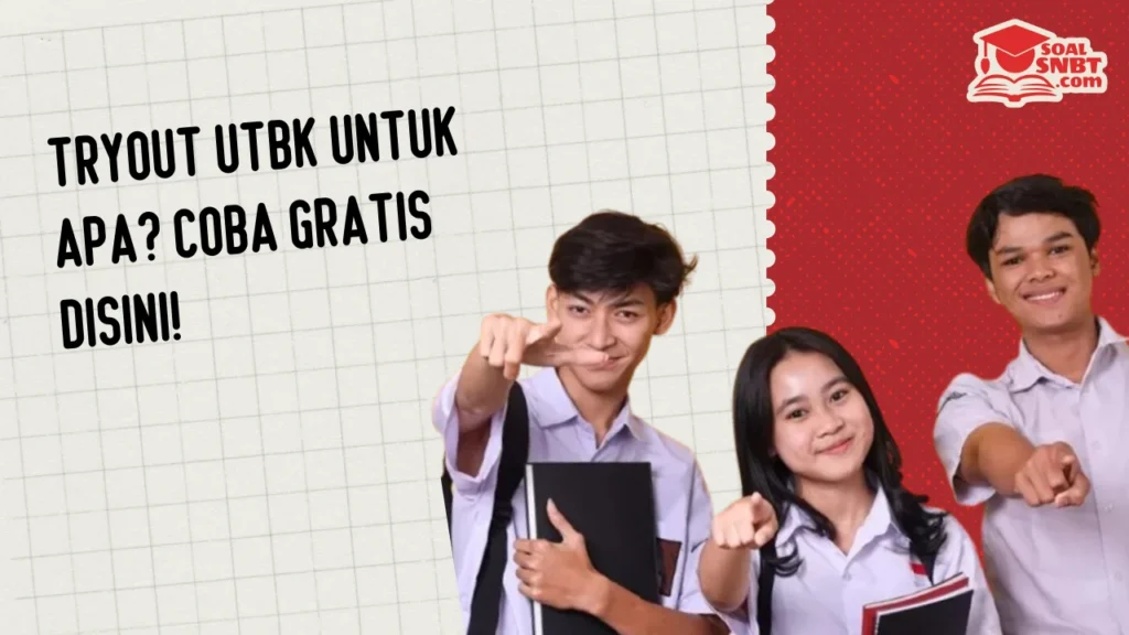 Tryout UTBK Untuk Apa? Coba Gratis Disini!