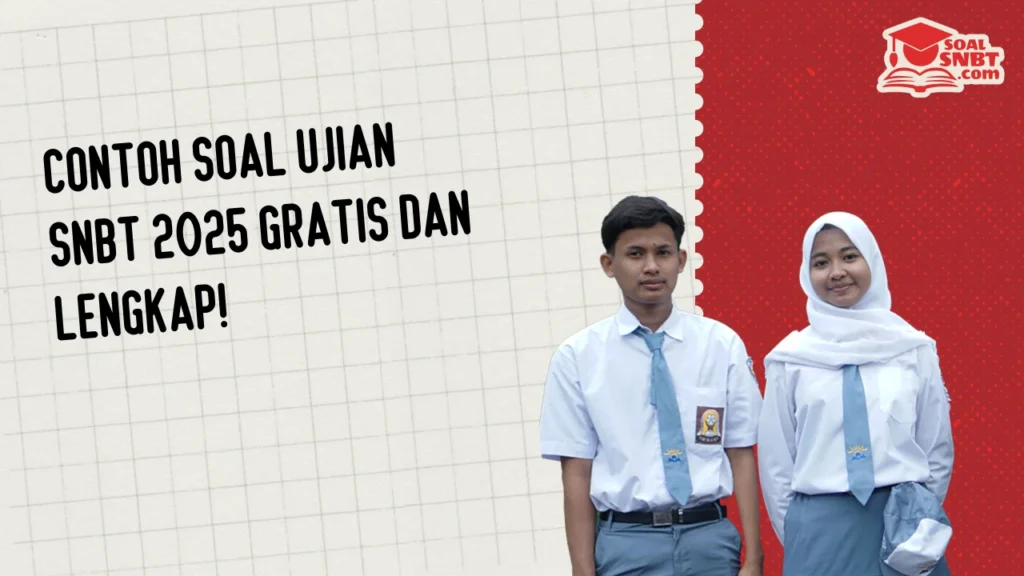 Contoh Soal Ujian SNBT 2025 Gratis dan Lengkap!