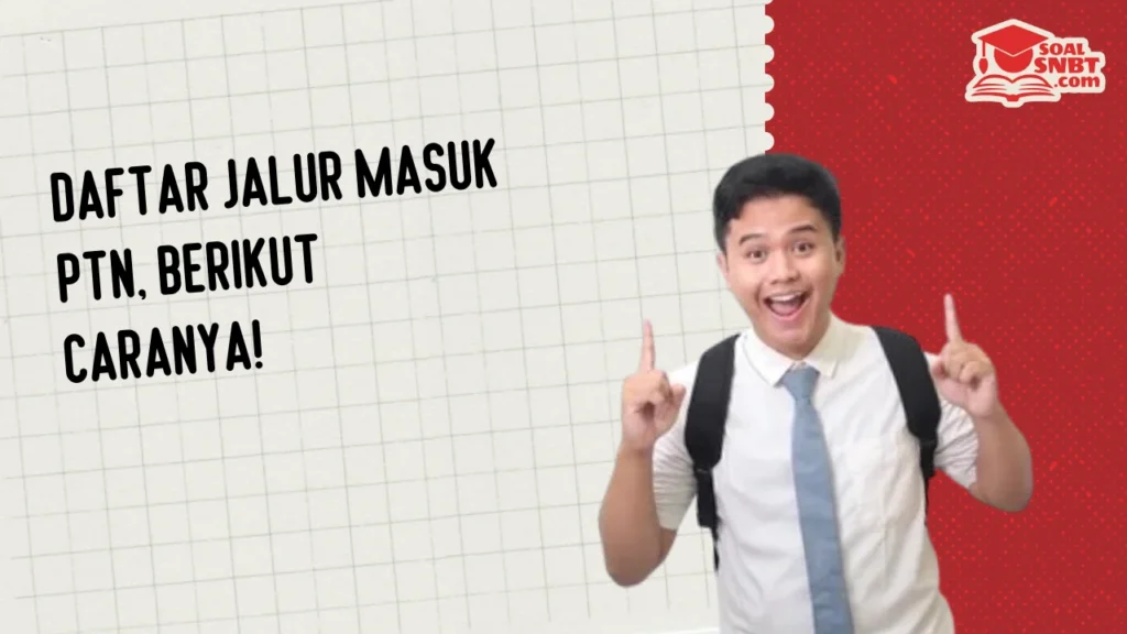 Daftar Jalur Masuk PTN, Berikut Caranya!