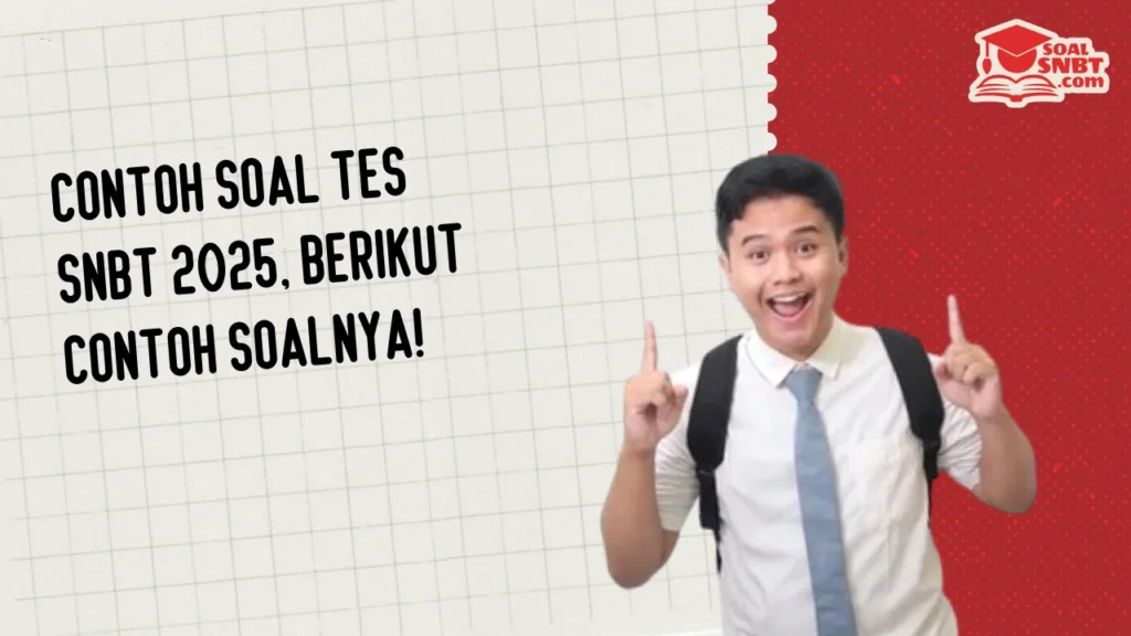 Contoh Soal Tes SNBT 2025, Berikut Contoh Soalnya!