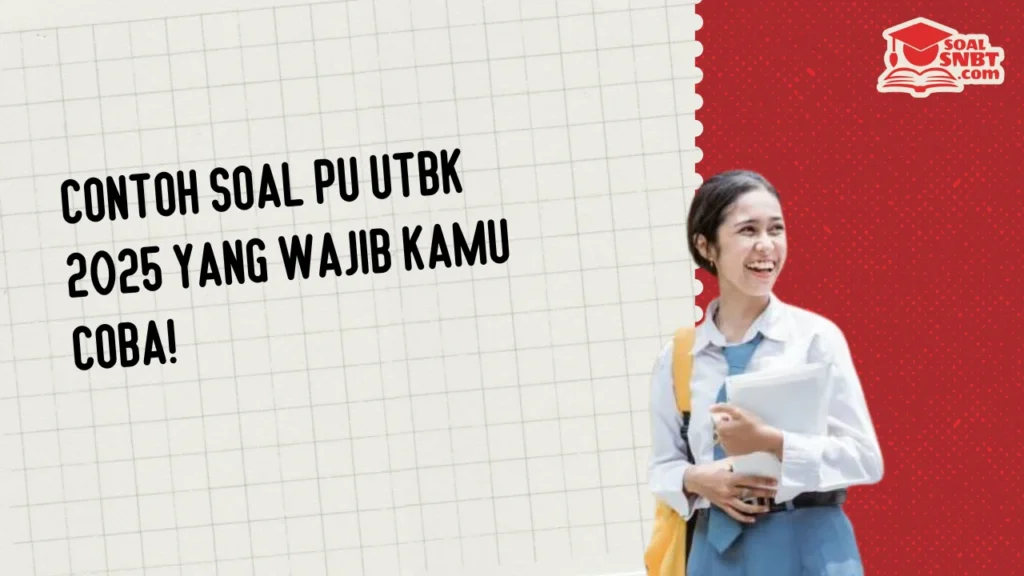 Contoh Soal PU UTBK 2025 yang Wajib Kamu Coba!