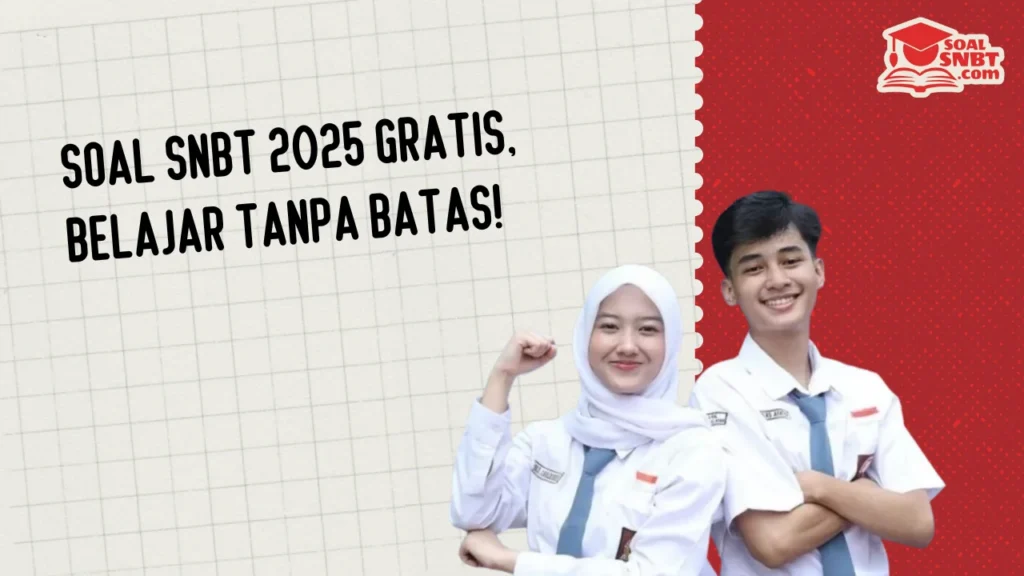Soal SNBT 2025 Gratis, Belajar Tanpa Batas!