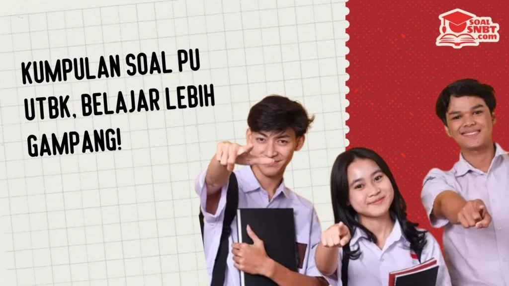 Kumpulan Soal PU UTBK, Belajar Lebih Gampang!