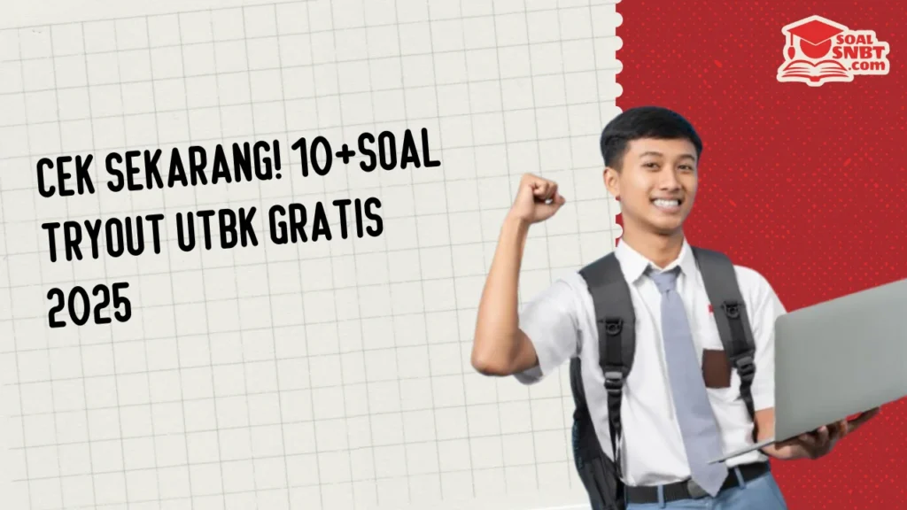 Cek Sekarang! 10+ Soal Tryout UTBK Gratis 2025
