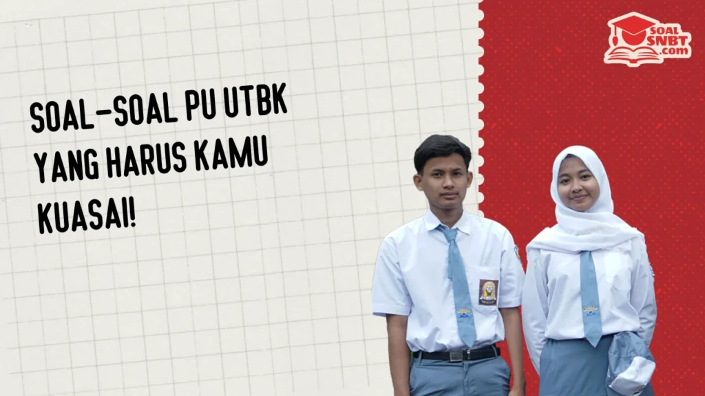 Soal-Soal PU UTBK yang Harus Kamu Kuasai!