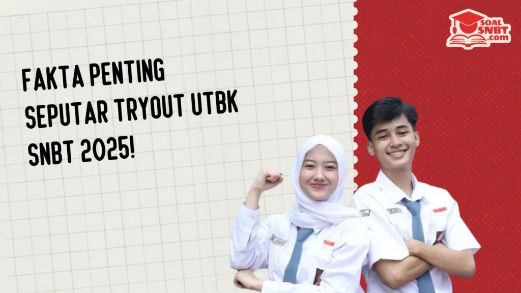 Fakta Penting Seputar Tryout UTBK SNBT 2025!