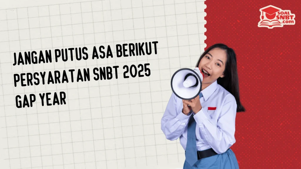 persyaratan snbt 2025 gap year
