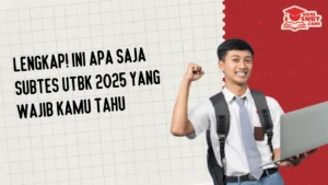 Lengkap! Ini Apa Saja Subtes UTBK 2025 yang Wajib Kamu Tahu